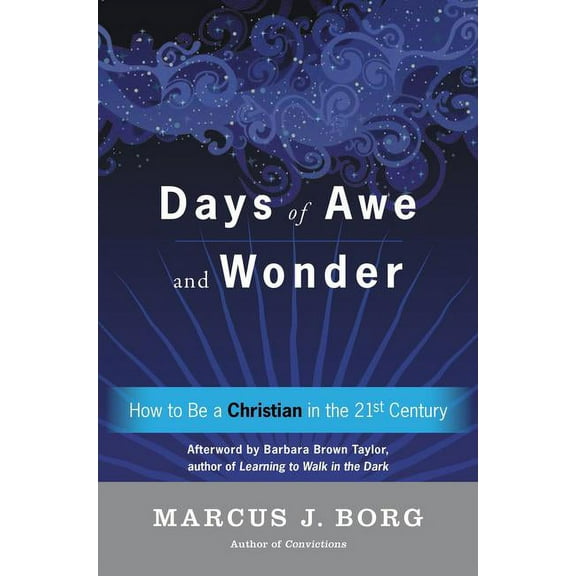 Days of Awe and Wonder: How to Be a Christian in the Twenty-First Century, (Paperback)