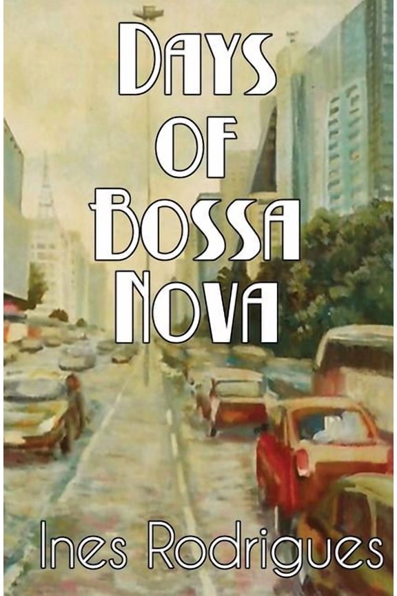 Days of Bossa Nova (Paperback)