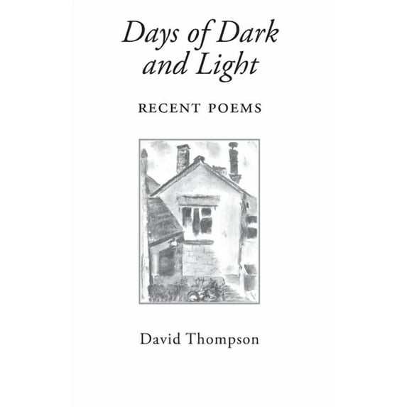 Days of Dark and Light: Recent Poems (Paperback)