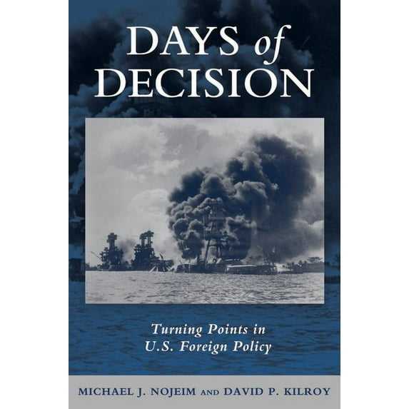 Days of Decision: Turning Points in U.S. Foreign Policy, (Hardcover)