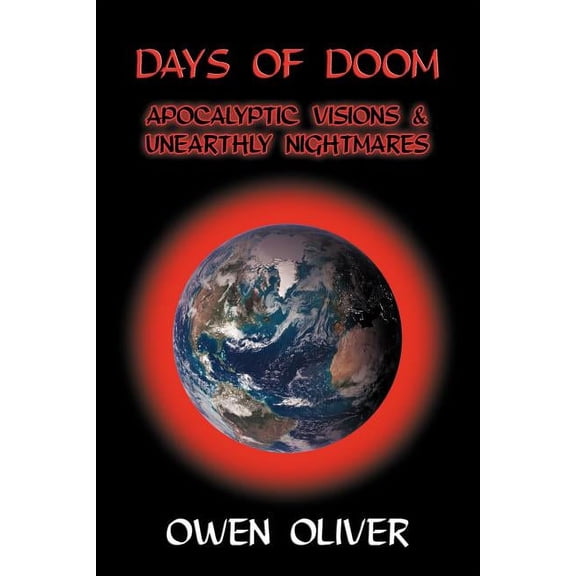 Days of Doom: Apocalyptic Visions & Unearthly Nightmares, (Paperback)