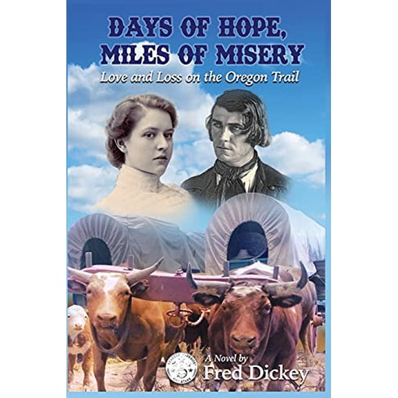 Pre-Owned Days of Hope, Miles of Misery: Love and Loss on the Oregon Trail (Paperback) 1735834106 9781735834108