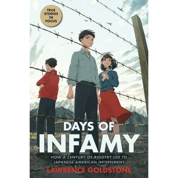 Days of Infamy: How a Century of Bigotry Led to Japanese American Internment (Scholastic Focus), (Hardcover)