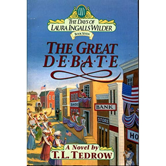 Pre-Owned The Great Debate (The Days of Laura Ingalls Wilder, Book 7), 9780840777348, 0840777345, Paperback,