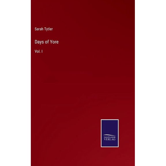 Days of Yore : Vol. I (Hardcover)
