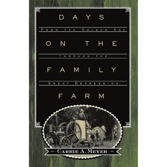 Days on the Family Farm : From the Golden Age through the Great Depression (Paperback)