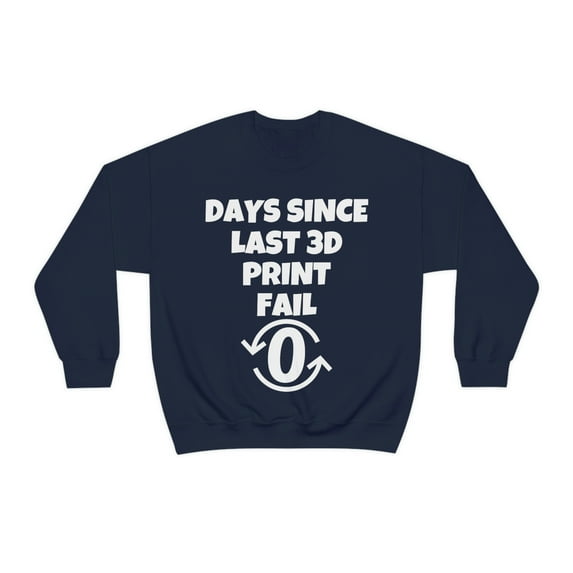 Days since last 3d print fail, 3D Printer hobbies maker - Unisex Heavy Blend Crewneck Sweatshirt
