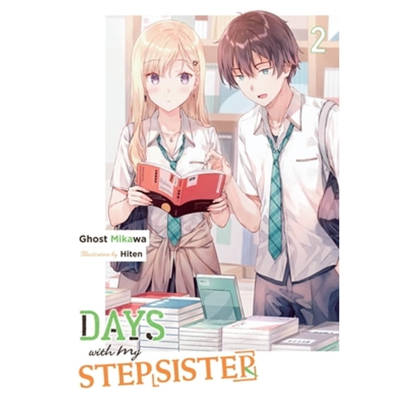 Pre-Owned Days with My Stepsister, Vol. 2 (Light Novel): Volume 2 (Paperback) by Ghost Ghost Mikawa, Hiten, Eriko Sugita
