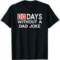 Days without a bad dad joke Father's Day TShirt