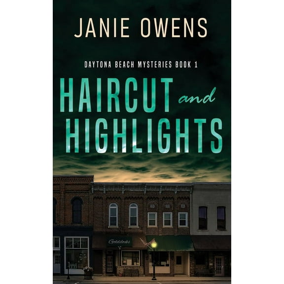 Daytona Beach Mysteries Haircut and Highlights, Book 1, (Hardcover)