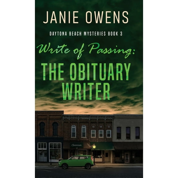 Daytona Beach Mysteries Write of Passing: The Obituary Writer, Book 3, (Hardcover)