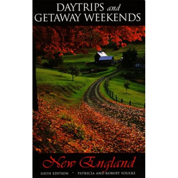 Pre-Owned Daytrips and Getaway Weekends in New England (DAYTRIPS, GETAWAY WEEKENDS, AND VACATIONS IN NEW ENGLAND) Paperback