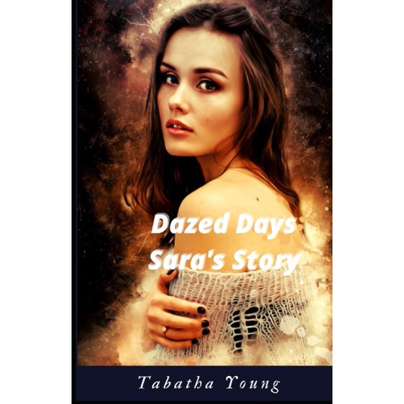 Dazed Days: Sara's Story, (Paperback)