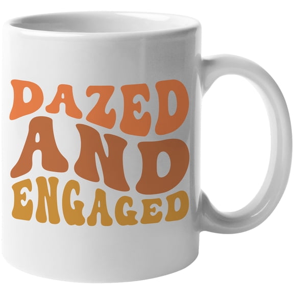 Dazed and Engaged, Engagement, Marriage, Fiance or Fiancee Quote, Groovy Retro Wavy Text Merch Gift, White 11oz Ceramic Mug