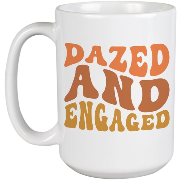 Dazed and Engaged, Engagement, Marriage, Fiance or Fiancee Quote, Groovy Retro Wavy Text Merch Gift, White 15oz Ceramic Mug