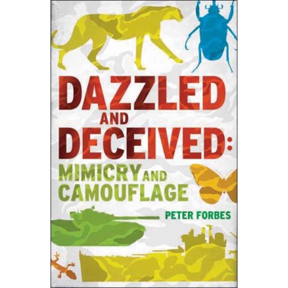 Pre-Owned Dazzled and Deceived: Mimicry and Camouflage (Hardcover) 0300125399 9780300125399