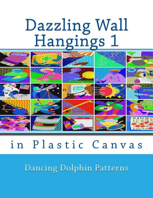 Dazzling Wall Hangings in Plastic Canvas: Dazzling Wall Hangings 1 : in Plastic Canvas (Series #1) (Paperback)