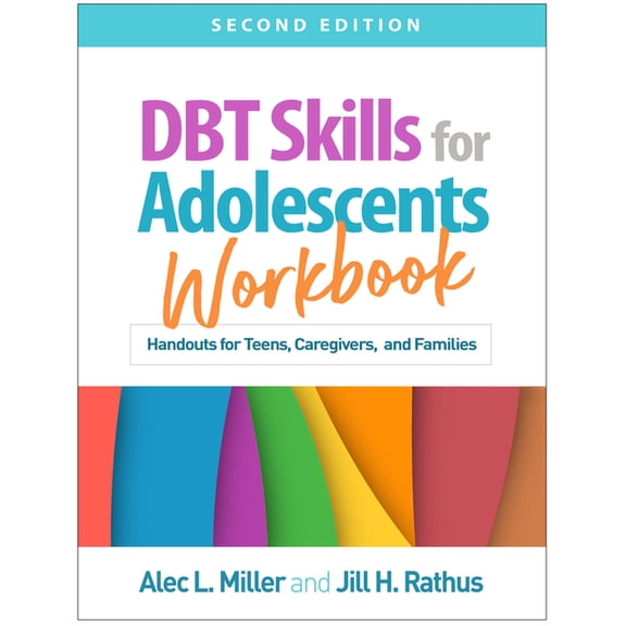 Dbt Skills for Adolescents Workbook: Handouts for Teens, Caregivers, and Families, (Paperback)