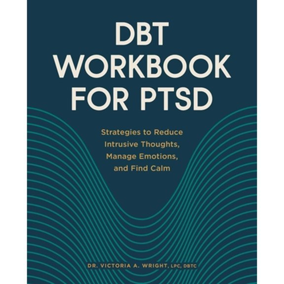 Pre-Owned Dbt Workbook for Ptsd: Strategies to Reduce Intrusive Thoughts, Manage Emotions, and Find Calm Paperback