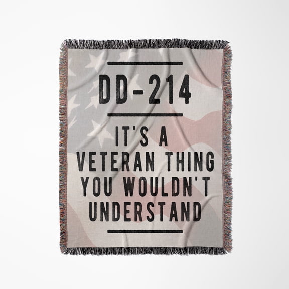 Dd-214 ItS A Veteran Thing You WouldnT Understand On A Us Flag., Woven Blanket