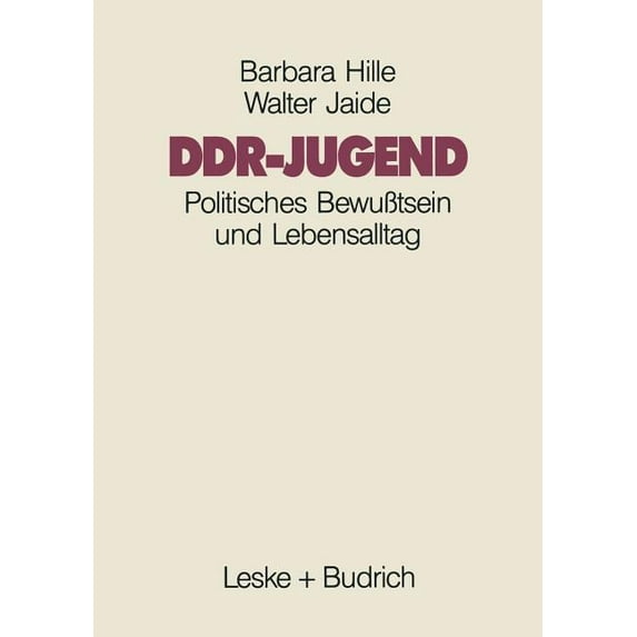 Ddr-Jugend: Politisches BewuÃtsein Und Lebensalltag, (Paperback)