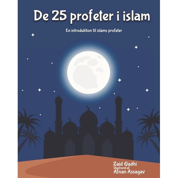 De 25 Profeter I Islam: En Introduktion Til Islams Profeter, (Paperback)