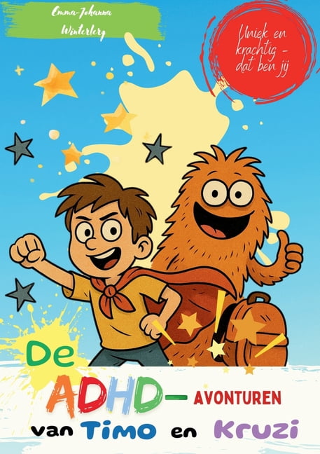 De ADHD-avonturen van Timo en Kruzi: Succesvol leren met leuke verhalen, speelse opdrachten en waardevolle tips voor bew, (Paperback)