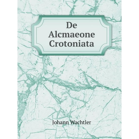 De Alcmaeone Crotoniata (Paperback)