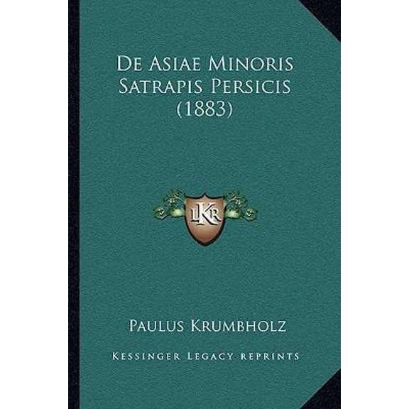 de Asiae Minoris Satrapis Persicis (1883) Paperback