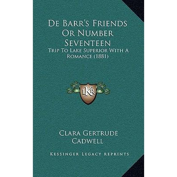 de Barr's Friends or Number Seventeen: Trip to Lake Superior with a Romance (1881) Paperback