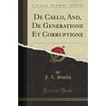 thumbnail image 1 of Pre-Owned De Caelo, And, De Generatione Et Corruptione (Classic Reprint) Paperback, 1 of 1