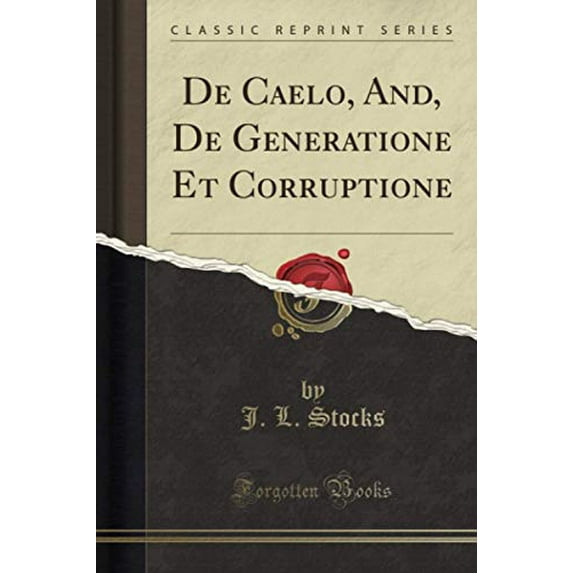 Pre-Owned De Caelo, And, De Generatione Et Corruptione (Classic Reprint) Paperback