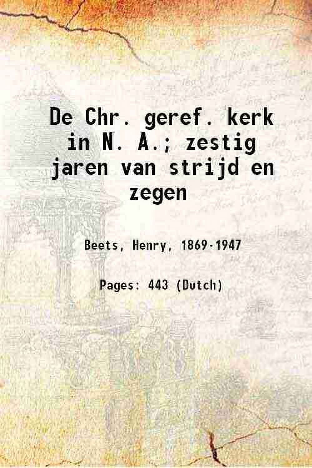 Chr Geref Kerk Damwoude De Chr. geref. kerk in N. A.; zestig jaren van strijd en zegen 1918