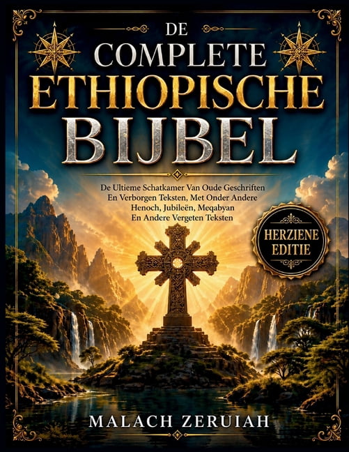 De Complete Ethiopische Bijbel: De Ultieme Schatkamer Van Oude Geschriften En Verborgen Teksten, Met Onder Andere Henoch, (Paperback)