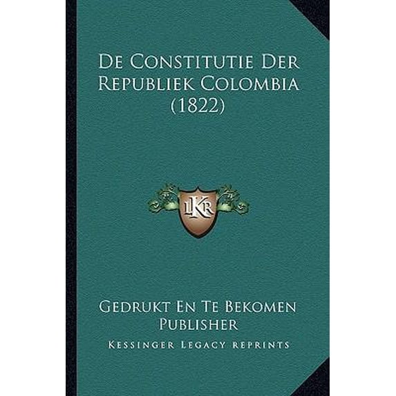 de Constitutie Der Republiek Colombia (1822) Paperback