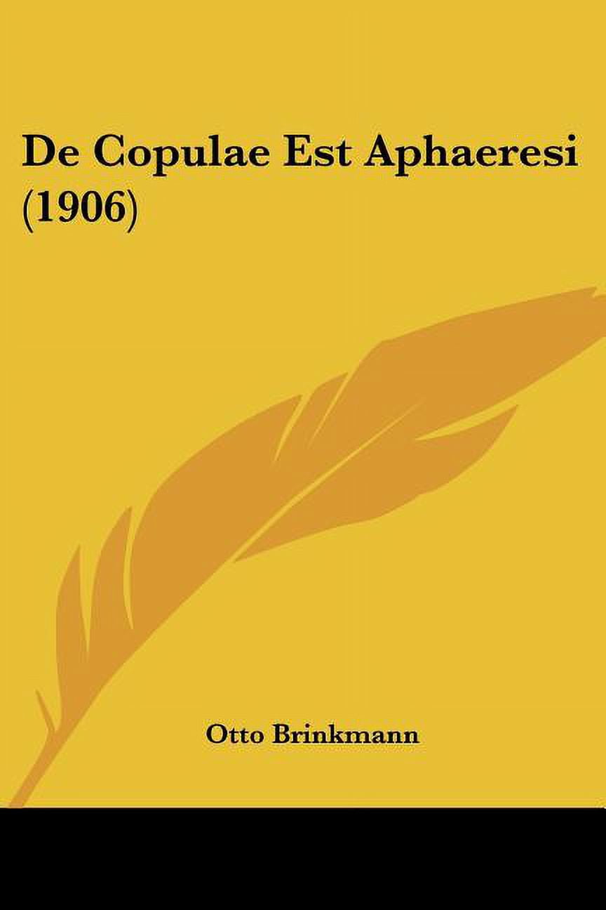De Copulae Est Aphaeresi (1906) (Paperback) - Walmart.com