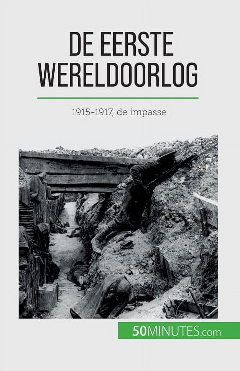 De Eerste Wereldoorlog (Volume 2): 1915-1917, de impasse, (Paperback)
