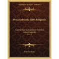 thumbnail image 1 of De Elucubrando Libro Religionis : Superioribus Gymnasiorum Classibus Accommodando (1852) (Paperback), 1 of 1