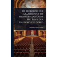 thumbnail image 1 of De Erfdeugd Der Arabieren Of De Moordenaar Door Het Regt Der Gastvryheid Gered, (Hardcover), 1 of 1