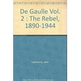 thumbnail image 1 of Pre-Owned De Gaulle Vol. 2 : The Rebel, 1890-1944 9780002712897 Used, 1 of 1
