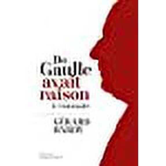 De Gaulle avait raison : Le visionnaire