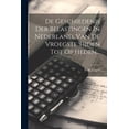 thumbnail image 1 of De Geschiedenis Der Belastingen In Nederland, Van De Vroegste Tijden Tot Op Heden... (Paperback), 1 of 1