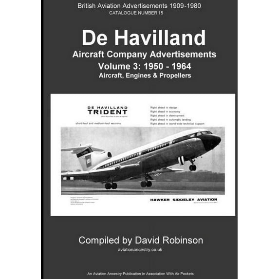 De Havilland Aircraft (Companies) Advertisements. Volume 3 : 1950 - 1964 (Paperback)