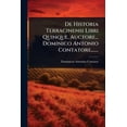 thumbnail image 1 of De Historia Terracinensi Libri Quinque, Auctore... Dominico Antonio Contatore, ......, (Paperback), 1 of 1