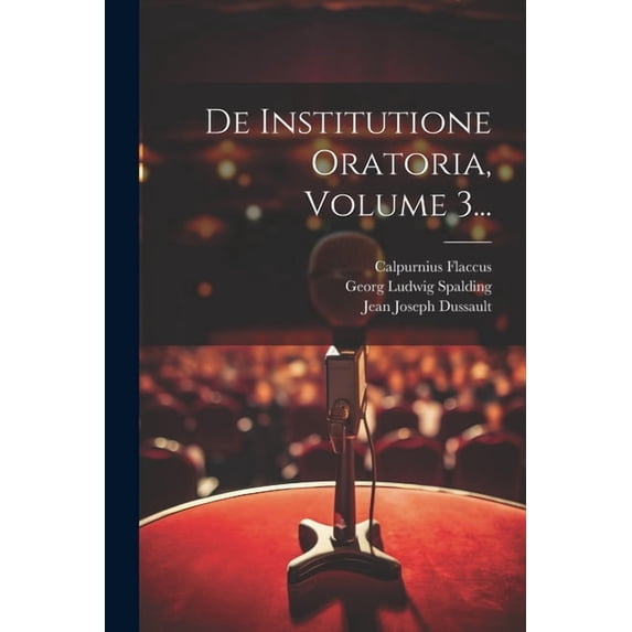 De Institutione Oratoria, Volume 3... (Paperback)