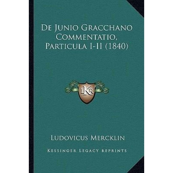 de Junio Gracchano Commentatio, Particula I-II (1840) Paperback