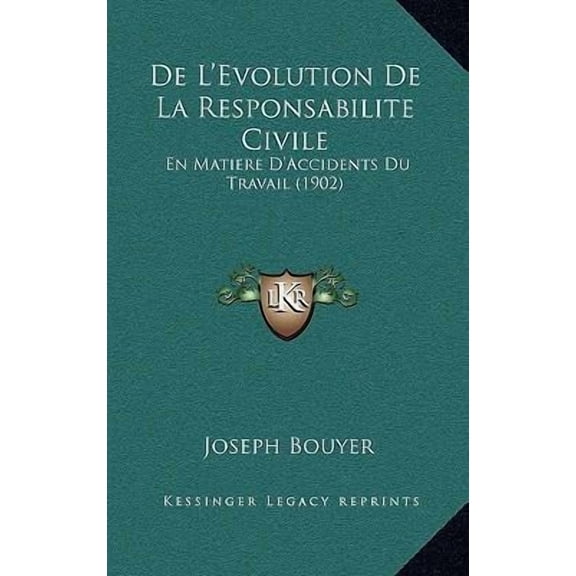 de L'Evolution de La Responsabilite Civile: En Matiere D'Accidents Du Travail (1902) Paperback