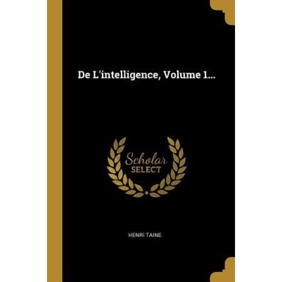 de l'Intelligence, Volume 1... Paperback