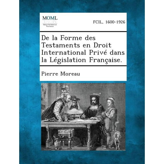 de La Forme Des Testaments En Droit International Prive Dans La Legislation Francaise. (Paperback)