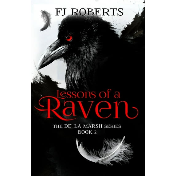 Lessons of a Raven The de la Marsh Series Paperback 108604472X 9781086044720 FJ Roberts